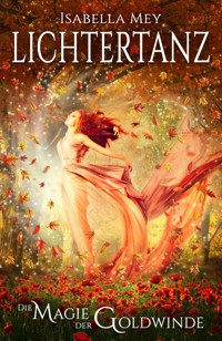 Die Magie der Goldwinde - Isabella Mey - E-Book