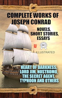 Complete Works of Joseph Conrad. Novels, Short stories, Essays. Illustrated - Joseph Conrad - E-Book