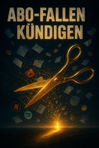 Abo-Fallen kündigen — Audit-Checkliste und Sparen ohne Verzichtsgefühl. - Markus Möller - E-Book