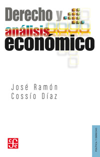Derecho y análisis económico - José Ramón Cossío Díaz - E-Book