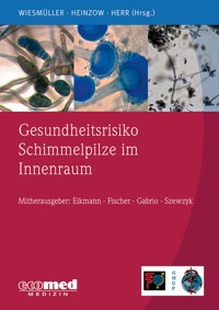 Gesundheitsrisiko Schimmelpilze im Innenraum - Gerhard Andreas Wiesmüller - E-Book