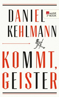 Kommt, Geister - Daniel Kehlmann - E-Book