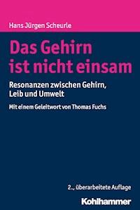 Das Gehirn ist nicht einsam - Hans Jürgen Scheurle - E-Book