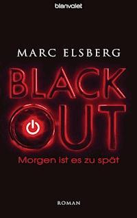 BLACKOUT - Morgen ist es zu spät - Marc Elsberg - E-Book