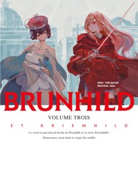 Brunhild, Tome 3 - Yuiko Agarizaki - E-Book