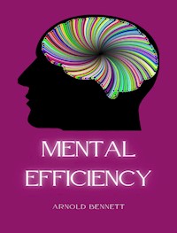 Mental efficiency (translated) - Arnold Bennett - E-Book