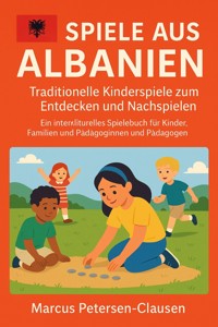 Spiele aus Albanien - Marcus PC Petersen - Clausen - E-Book