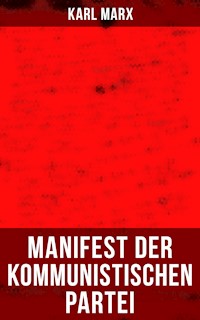 Karl Marx: Manifest der Kommunistischen Partei - Karl Marx - E-Book