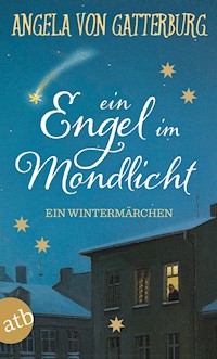 Ein Engel im Mondlicht - Angela von Gatterburg - E-Book