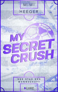 My Secret Crush. Der Star der Mannschaft (Secret-Reihe 2) - Mimi Heeger - E-Book