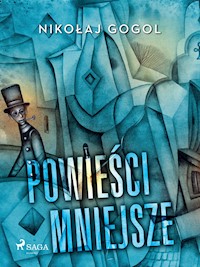 Powieści mniejsze - Nikołaj Gogol - E-Book