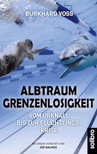 Albtraum Grenzenlosigkeit - Burkhard Voß - E-Book