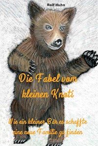 Die Fabel vom kleinen Knoti - Rolf Huhn - E-Book