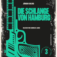 Die Schlange von Hamburg - Kommissar Kastrup, Band 3 (Ungekürzt) - Jürgen Ehlers - Hörbuch