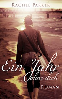 Ein Jahr ohne dich - Caroline Régnard-Mayer - E-Book