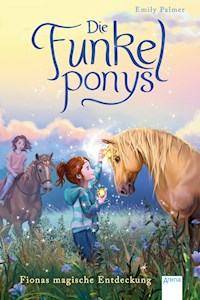 Die Funkelponys (5). Fionas magische Entdeckung - Emily Palmer - E-Book