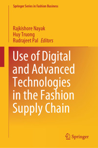 Use of Digital and Advanced Technologies in the Fashion Supply Chain -  - E-Book