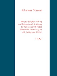 Weg zur Seligkeit - Johannes Goßner - E-Book