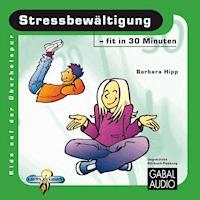 Stressbewältigung - fit in 30 Minuten - Barbara Hipp - Hörbuch