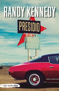 Presidio - Randy Kennedy - E-Book