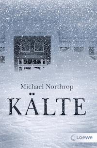 Kälte - Michael Northrop - E-Book