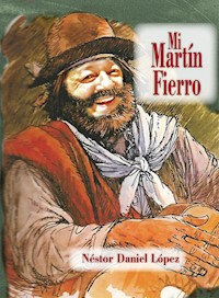 Mi Martin Fierro - Néstor Daniel López - E-Book