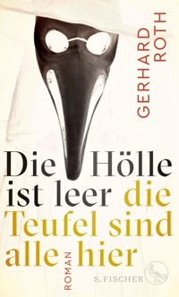 Die Hölle ist leer - die Teufel sind alle hier - Gerhard Roth - E-Book