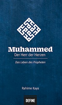 Muhammed - Der Herr der Herzen - Rahime Kaya - E-Book