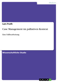 Case Management im palliativen Kontext - Lars Fruth - E-Book