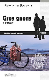 Gros gnons à Roscoff - Firmin Le Bourhis - E-Book