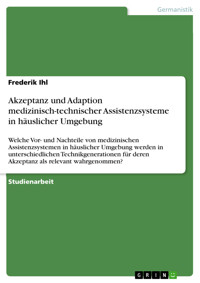 Akzeptanz und Adaption medizinisch-technischer Assistenzsysteme in häuslicher Umgebung - Frederik Ihl - E-Book
