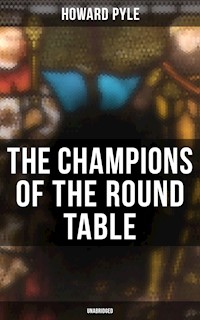 The Champions of the Round Table (Unabridged) - HOWARD PYLE - E-Book