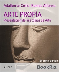 ARTE PROPÍA - Adalberto Cirilo Ramos Alfonso - E-Book