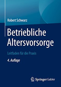 Betriebliche Altersvorsorge - Robert Schwarz - E-Book
