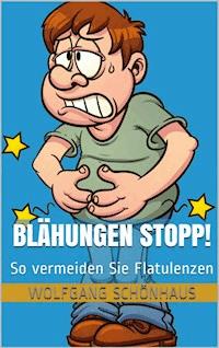 Blähungen Stopp! - Wolfgang Schönhaus - E-Book