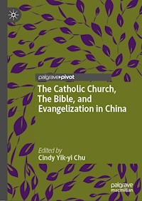 The Catholic Church, The Bible, and Evangelization in China - - E-Book