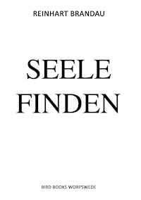 Seele finden - Reinhart Brandau - E-Book