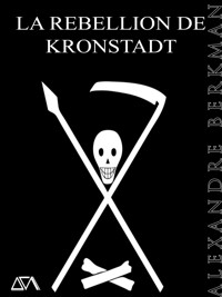 La Rebellion de Kronstadt - Alexandre Berkman - E-Book