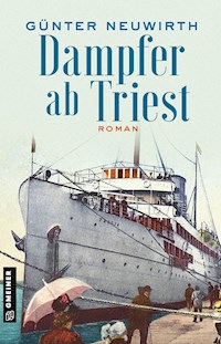 Dampfer ab Triest - Günter Neuwirth - E-Book