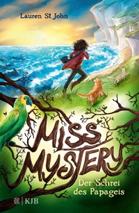 Miss Mystery – Der Schrei des Papageis - Lauren St John - E-Book