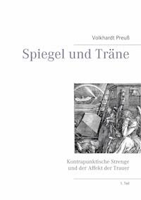 Spiegel und Träne - Volkhardt Preuß - E-Book