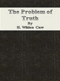 The Problem of Truth - H. Wildon Carr - E-Book