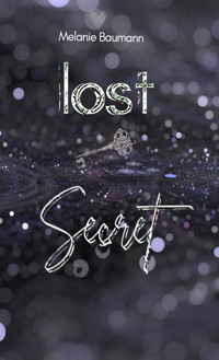 Lost Secret - Melanie Baumann - E-Book