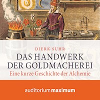 Das Handwerk der Goldmacherei (Ungekürzt) - Dierk Suhr - Hörbuch