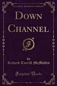 Down Channel - Richard Turrill McMullen - E-Book
