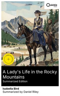 A Lady's Life in the Rocky Mountains (Summarized Edition) - Isabella Bird - E-Book