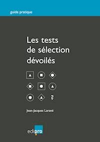 Les tests de sélection dévoilés - Jean-Jacques Larané - E-Book