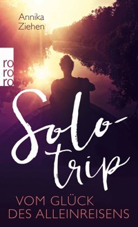 Solotrip - Annika Ziehen - E-Book