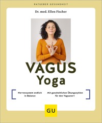 Vagus-Yoga - Dr. med. Ellen Fischer - E-Book