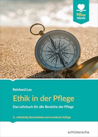 Ethik in der Pflege - Reinhard Lay - E-Book